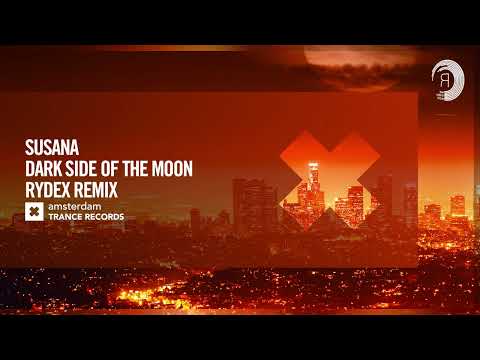 VOCAL TRANCE: Susana – Dark Side Of The Moon (RYDEX Remix) [Amsterdam Trance] + LYRICS