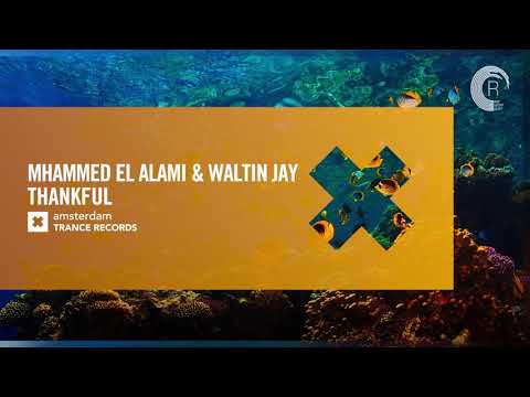VOCAL TRANCE: Mhammed El Alami & Waltin Jay – Thankful [Amsterdam Trance] + LYRICS