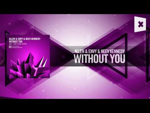 Allen & Envy & Neev Kennedy – Without You FULL (Amsterdam Trance)