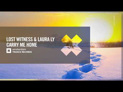 Vocal Trance: Lost Witness & Laura-Ly – Carry Me Home (Amsterdam Trance) + Lyrics