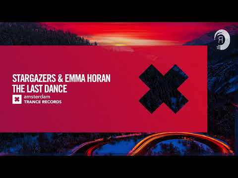 VOCAL TRANCE: Stargazers & Emma Horan – The Last Dance [Amsterdam Trance] + LYRICS