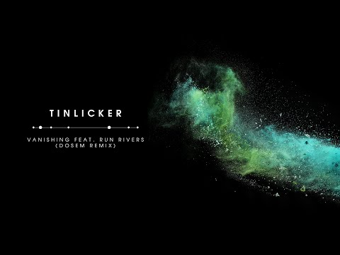 Tinlicker feat. Run Rivers – Vanishing (Dosem Remix)