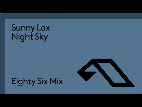 Sunny Lax – Night Sky (@SunnyLaxMusic  Eighty Six Mix)