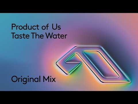 Product of Us – Taste The Water