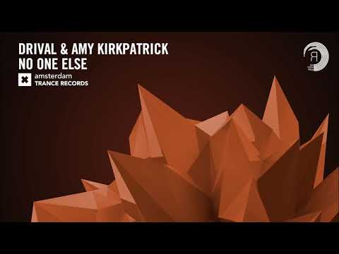 Drival & Amy Kirkpatrick – No One Else (Extended Mix) Amsterdam Trance + Lyrics