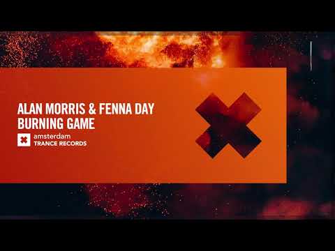 VOCAL TRANCE: Alan Morris & Fenna Day – Burning Game [Amsterdam Trance] + LYRICS