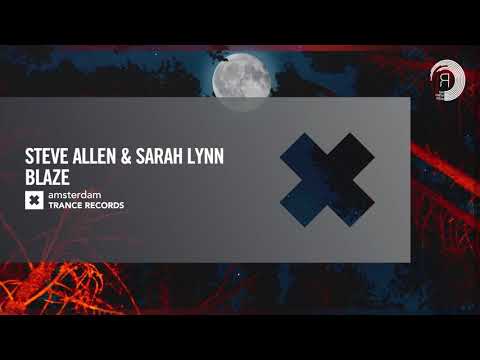 VOCAL TRANCE: Steve Allen & Sarah Lynn – Blaze [Amsterdam Trance] + LYRICS