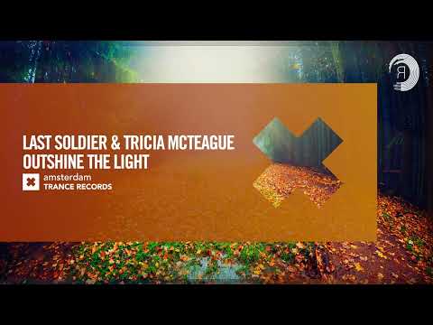 VOCAL TRANCE: Last Soldier & Tricia McTeague – Outshine The Light [Amsterdam Trance] + LYRICS