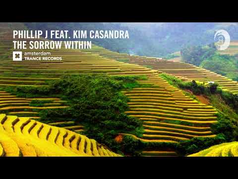Phillip J feat. Kim Casandra – The Sorrow Within (Amsterdam Trance) Extended