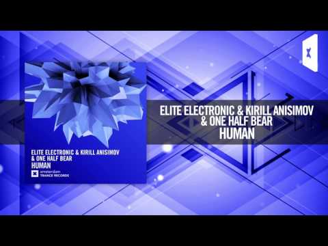 Elite Electronic & Kirill Anisimov & One Half Bear – Human (Amsterdam Trance) + LYRICS