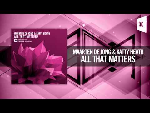 Maarten de Jong & Katty Heath – All That Matters [FULL] (Amsterdam Trance)