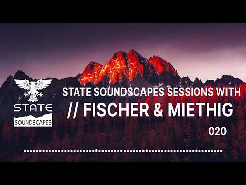 States Soundscapes Sessions Vol 20 with Fischer & Miethig
