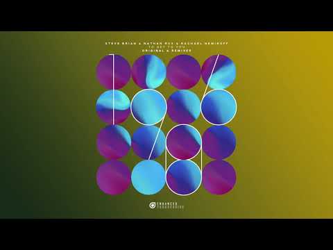 Steve Brian & Nathan Rux & Rachael Nemiroff – To Get To You [Cubicore Remix]