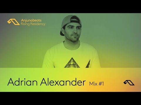 The Anjunabeats Rising Residency with Adrian Alexander  – Guest Mix