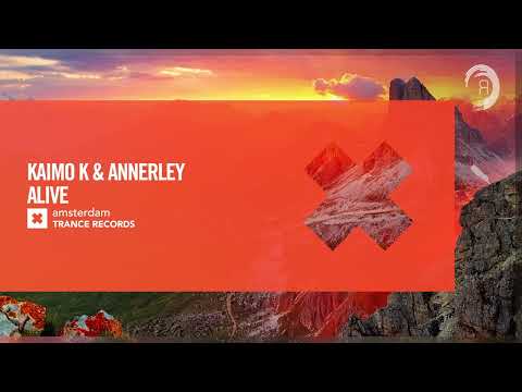 Kaimo K & Annerley – Alive [Amsterdam Trance] Extended