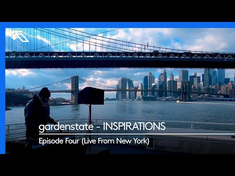 gardenstate – INSPIRATIONS, Episode Four (Live From New York)