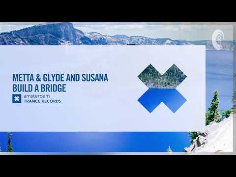 VOCAL TRANCE: Metta & Glyde and Susana – Build A Bridge [Amsterdam Trance] + LYRICS