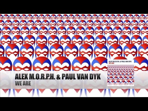 Alex M.O.R.P.H. & Paul van Dyk – We Are