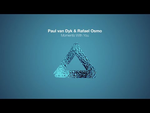 Paul van Dyk & Rafael Osmo – Moments With You