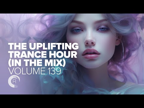 UPLIFTING TRANCE HOUR IN THE MIX VOL. 139 [FULL SET]