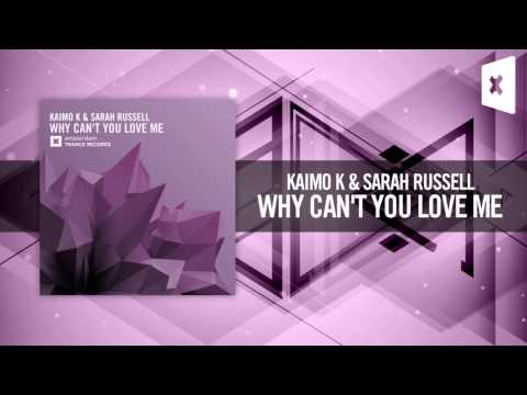 Kaimo K & Sarah Russell –  Why Can’t You Love Me [FULL] (Amsterdam Trance)