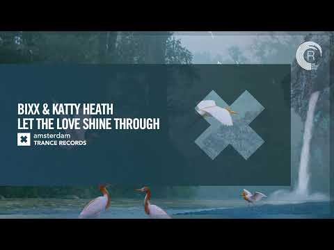 BiXX & Katty Heath – Let The Love Shine Through [Amsterdam Trance] Extended