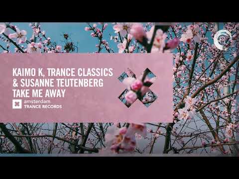 Kaimo K, Trance Classics & Susanne Teutenberg – Take Me Away (Amsterdam Trance) Extended