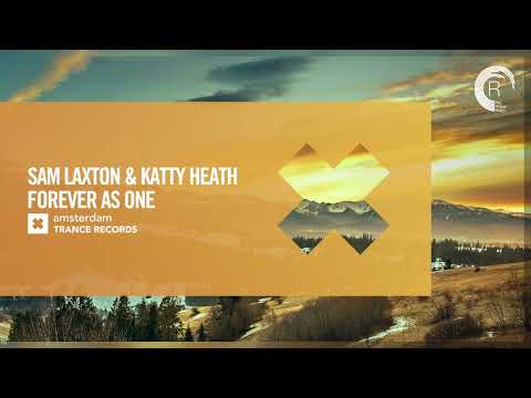 VOCAL TRANCE: Sam Laxton & Katty Heath – Forever As One [Amsterdam Trance] + LYRICS