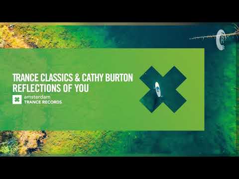VOCAL TRANCE: Trance Classics & Cathy Burton – Reflections Of You [Amsterdam Trance] + LYRICS