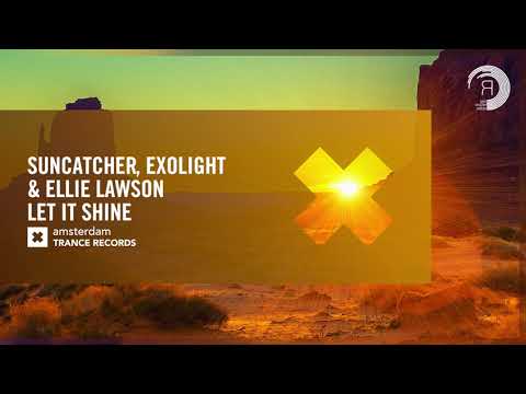 VOCAL TRANCE: Suncatcher, Exolight & Ellie Lawson – Let It Shine (Amsterdam Trance) + LYRICS
