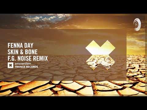 VOCAL TRANCE: Fenna Day – Skin & Bone (F.G. Noise Remix) (Amsterdam Trance) + LYRICS