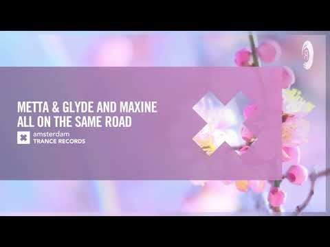 Metta & Glyde and Maxine – All On The Same Road [Amsterdam Trance] Extended