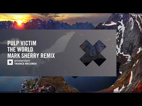 TRANCE ON REPEAT: Pulp Victim – The World (Mark Sherry Remix) Amsterdam Trance