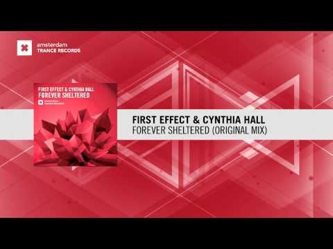 First Effect & Cynthia Hall – Forever Sheltered (Amsterdam Trance Records) + LYRICS