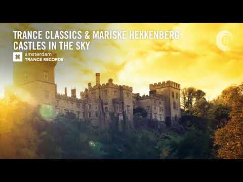 Trance Classics & Mariske Hekkenberg – Castles In The Sky (Amsterdam Trance Classics) + LYRICS