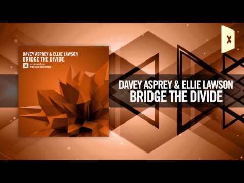 Davey Asprey & Ellie Lawson – Bridge The Divide (Amsterdam Trance)