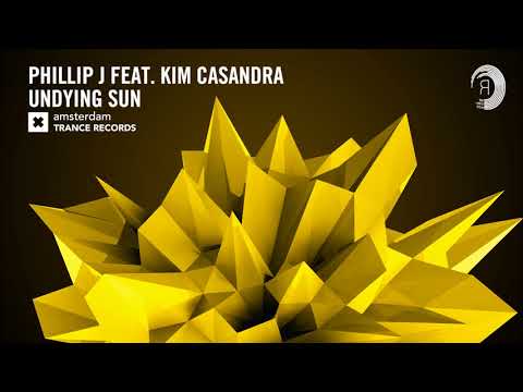 Phillip J feat Kim Casandra – Undying Sun (Extended) (Amsterdam Trance)