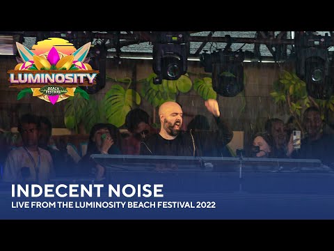 Indecent Noise – Live from the Luminosity Beach Festival 2022 #LBF22
