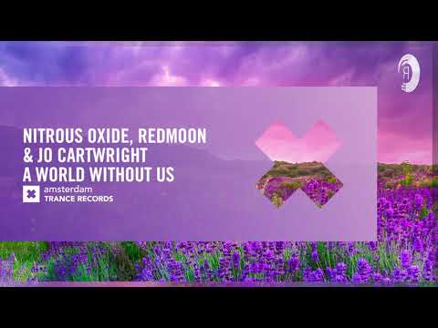 Nitrous Oxide, Redmoon & Jo Cartwright – A World Without Us (Amsterdam Trance) Extended + LYRICS