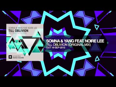 Somna & Yang feat. Noire Lee – Till Oblivion (Original mix)  Amsterdam Trance Records