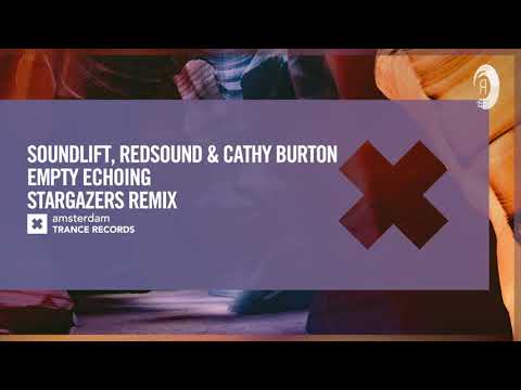 SoundLift, RedSound & Cathy Burton – Empty Echoing (Stargazers Remix) [Amsterdam Trance] Extended