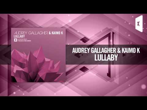 Audrey Gallagher & Kaimo K – Lullaby (Amsterdam Trance/RNM) + Lyrics