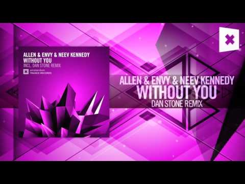 Allen & Envy & Neev Kennedy – Without You (Dan Stone Remix) Amsterdam Trance