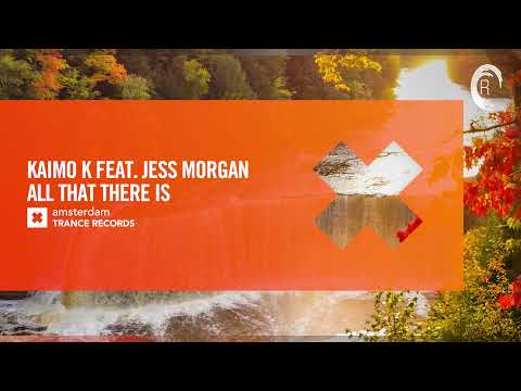 VOCAL TRANCE: Kaimo K feat. Jess Morgan – All That There Is [Amsterdam Trance] + LYRICS