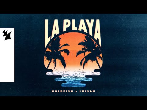 GoldFish x LUISAH – La Playa (Official Visualizer)