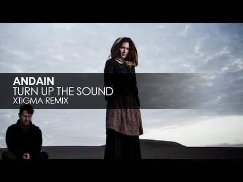 Andain – Turn Up The Sound (Xtigma Remix)