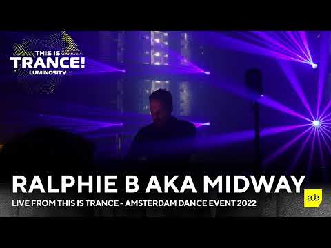 Ralphie B aka Midway live from THIS IS TRANCE ▪ Amsterdam Dance Event [October 21, 2022]