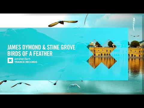 VOCAL TRANCE: James Dymond & Stine Grove – Birds Of A Feather [Amsterdam Trance] + LYRICS