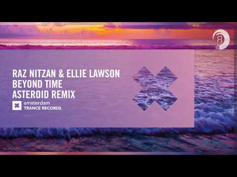 VOCAL TRANCE: Raz Nitzan & Ellie Lawson – Beyond Time (Asteroid Remix) Amsterdam Trance + LYRICS