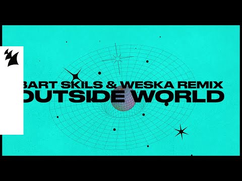 Sunbeam – Outside World (Bart Skils & Weska Remix) [Official Visualizer]